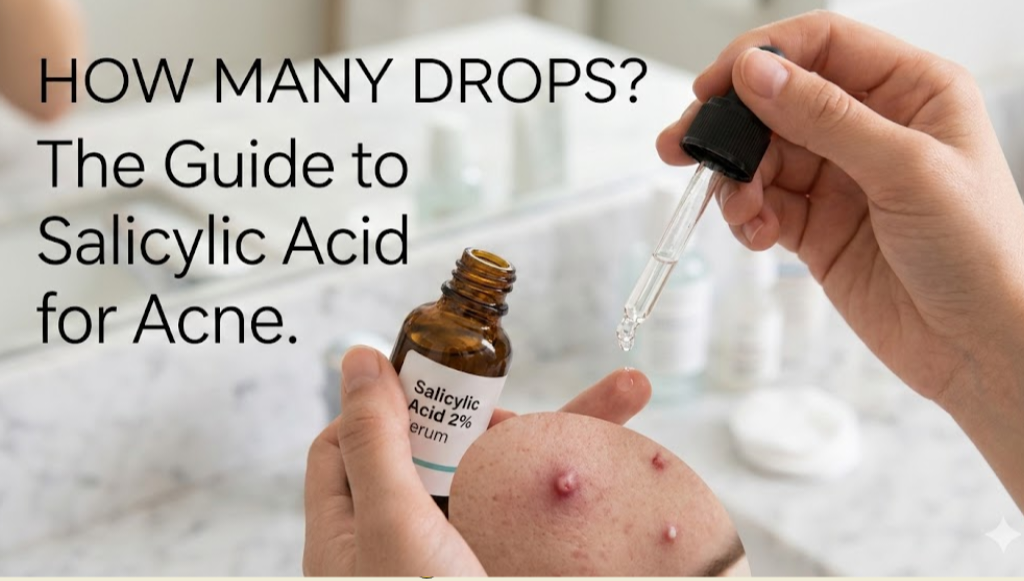 Drops of Salicylic Acid Should